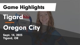 Tigard  vs Oregon City  Game Highlights - Sept. 14, 2023