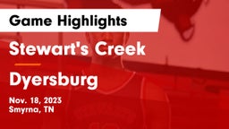 Stewart's Creek  vs Dyersburg  Game Highlights - Nov. 18, 2023