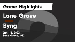 Lone Grove  vs Byng  Game Highlights - Jan. 18, 2022