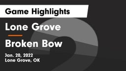 Lone Grove  vs Broken Bow  Game Highlights - Jan. 20, 2022