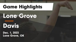Lone Grove  vs Davis  Game Highlights - Dec. 1, 2023