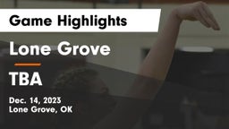 Lone Grove  vs TBA Game Highlights - Dec. 14, 2023