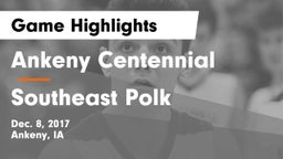 Ankeny Centennial  vs Southeast Polk  Game Highlights - Dec. 8, 2017