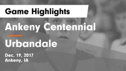 Ankeny Centennial  vs Urbandale  Game Highlights - Dec. 19, 2017