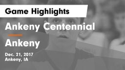 Ankeny Centennial  vs Ankeny  Game Highlights - Dec. 21, 2017