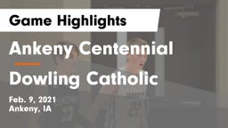 Ankeny Centennial  vs Dowling Catholic  Game Highlights - Feb. 9, 2021
