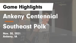 Ankeny Centennial  vs Southeast Polk  Game Highlights - Nov. 30, 2021