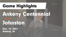 Ankeny Centennial  vs Johnston  Game Highlights - Dec. 14, 2021