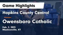 Hopkins County Central  vs Owensboro Catholic  Game Highlights - Feb. 2, 2023