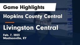 Hopkins County Central  vs Livingston Central  Game Highlights - Feb. 7, 2023