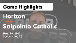Horizon  vs Salpointe Catholic  Game Highlights - Nov. 20, 2023