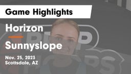 Horizon  vs Sunnyslope  Game Highlights - Nov. 25, 2023