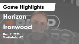 Horizon  vs Ironwood  Game Highlights - Dec. 7, 2023