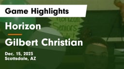 Horizon  vs Gilbert Christian  Game Highlights - Dec. 15, 2023