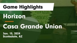 Horizon  vs Casa Grande Union  Game Highlights - Jan. 15, 2024