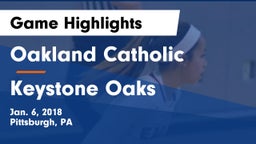 Oakland Catholic  vs Keystone Oaks  Game Highlights - Jan. 6, 2018