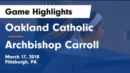 Oakland Catholic  vs Archbishop Carroll Game Highlights - March 17, 2018