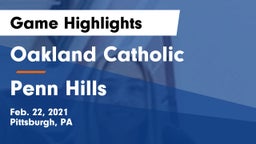Oakland Catholic  vs Penn Hills  Game Highlights - Feb. 22, 2021