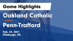 Oakland Catholic  vs Penn-Trafford  Game Highlights - Feb. 24, 2021