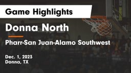 Donna North  vs Pharr-San Juan-Alamo Southwest  Game Highlights - Dec. 1, 2023