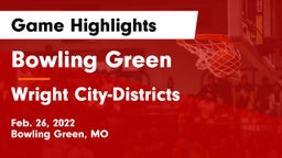 Bowling Green  vs Wright City-Districts Game Highlights - Feb. 26, 2022