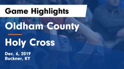 Oldham County  vs Holy Cross  Game Highlights - Dec. 6, 2019