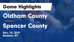 Oldham County  vs Spencer County  Game Highlights - Dec. 14, 2019