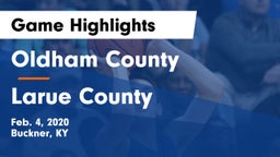 Oldham County  vs Larue County  Game Highlights - Feb. 4, 2020