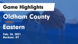 Oldham County  vs Eastern  Game Highlights - Feb. 26, 2021