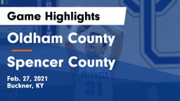 Oldham County  vs Spencer County  Game Highlights - Feb. 27, 2021