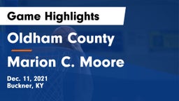 Oldham County  vs Marion C. Moore  Game Highlights - Dec. 11, 2021