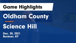 Oldham County  vs Science Hill  Game Highlights - Dec. 20, 2021