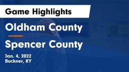 Oldham County  vs Spencer County  Game Highlights - Jan. 4, 2022