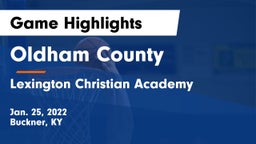 Oldham County  vs Lexington Christian Academy Game Highlights - Jan. 25, 2022