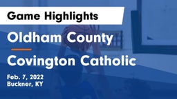 Oldham County  vs Covington Catholic  Game Highlights - Feb. 7, 2022