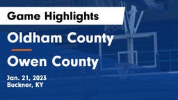 Oldham County  vs Owen County  Game Highlights - Jan. 21, 2023