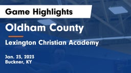 Oldham County  vs Lexington Christian Academy Game Highlights - Jan. 23, 2023