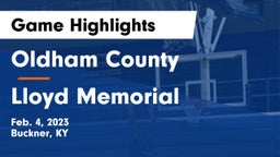 Oldham County  vs Lloyd Memorial  Game Highlights - Feb. 4, 2023