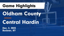 Oldham County  vs Central Hardin  Game Highlights - Dec. 2, 2023