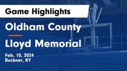 Oldham County  vs Lloyd Memorial  Game Highlights - Feb. 10, 2024