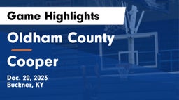 Oldham County  vs Cooper  Game Highlights - Dec. 20, 2023