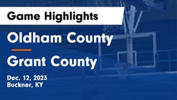 Oldham County  vs Grant County  Game Highlights - Dec. 12, 2023