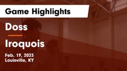 Doss  vs Iroquois  Game Highlights - Feb. 19, 2023