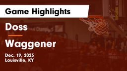 Doss  vs Waggener  Game Highlights - Dec. 19, 2023