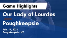 Our Lady of Lourdes  vs Poughkeepsie  Game Highlights - Feb. 17, 2021