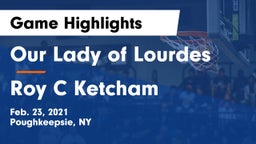 Our Lady of Lourdes  vs Roy C Ketcham Game Highlights - Feb. 23, 2021
