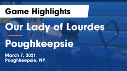 Our Lady of Lourdes  vs Poughkeepsie  Game Highlights - March 7, 2021