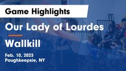 Our Lady of Lourdes  vs Wallkill  Game Highlights - Feb. 10, 2023