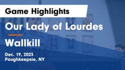 Our Lady of Lourdes  vs Wallkill  Game Highlights - Dec. 19, 2023