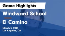 Windward School vs El Camino  Game Highlights - March 5, 2024